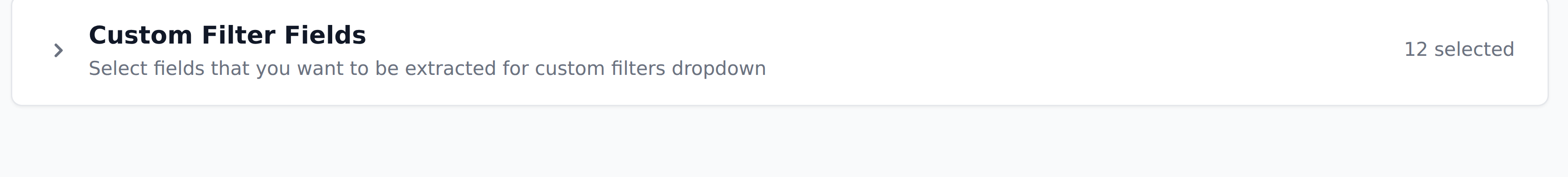 The Field Usage Settings page, whose only section is Custom Filter Fields — "Select fields that you want to be extracted for custom filters dropdown" — showing 12 selected